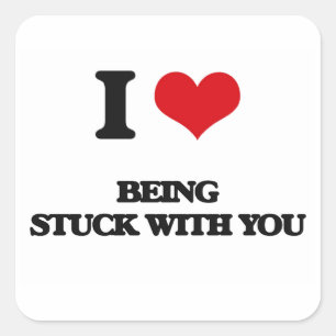 I love Being Stuck With You Square Sticker