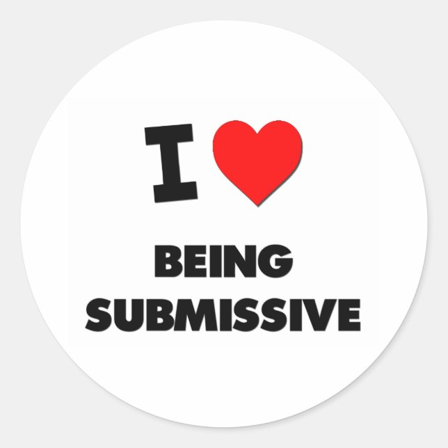 I love Being Submissive Classic Round Sticker (Front)