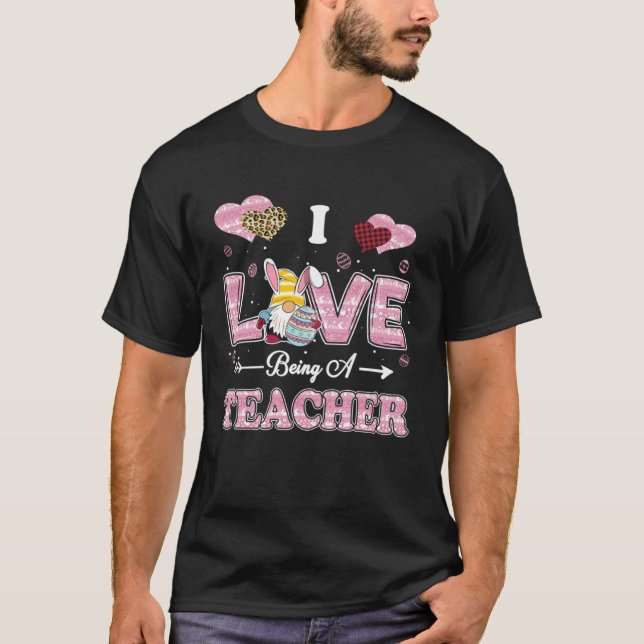I Love Being Teacher Easter Gnome Job Title T-Shirt (Front)