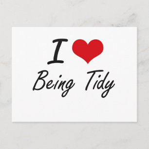 I love Being Tidy Artistic Design Postcard