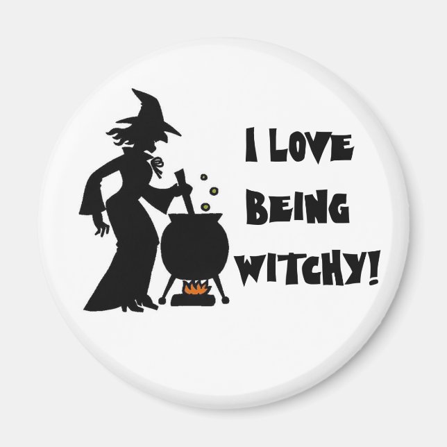 I Love Being Witchy! Magnet (Front)