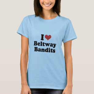 I LOVE BELTWAY BANDITS - .png T-Shirt