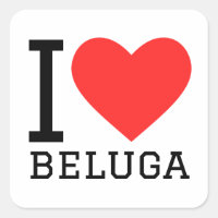 I love beluga