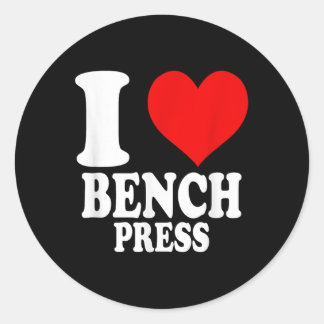 I Love Bench Press  Classic Round Sticker