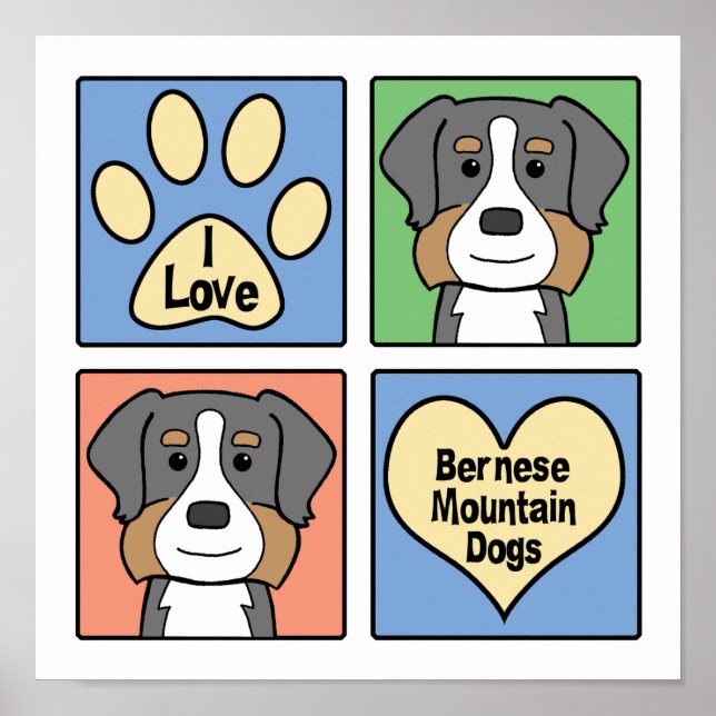 I Love Bernese Mountain Dogs Poster (Front)