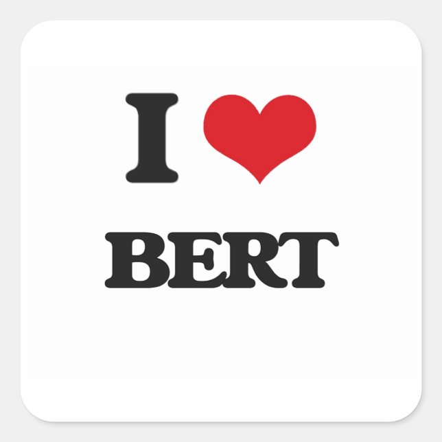 I Love Bert Square Sticker (Front)