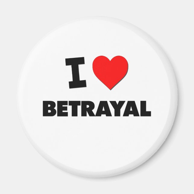 I Love Betrayal Magnet (Front)
