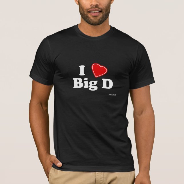I Love Big D T-Shirt (Front)