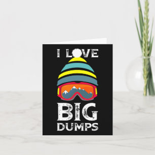 I Love Big Dumps Cool Snowboarding Skiing Hat Clic Card