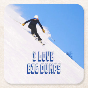 I Love Big Dumps Snow Ski Downhill Square Paper Coaster