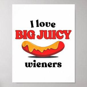 I Love Big Juicy Wieners Funny Hot Dog Bbq Party F Poster
