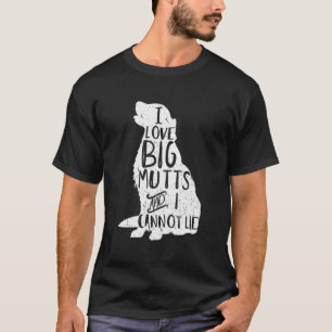 I Love Big Mutts And I Cannot Lie Funny Dog Mom Ho T-Shirt