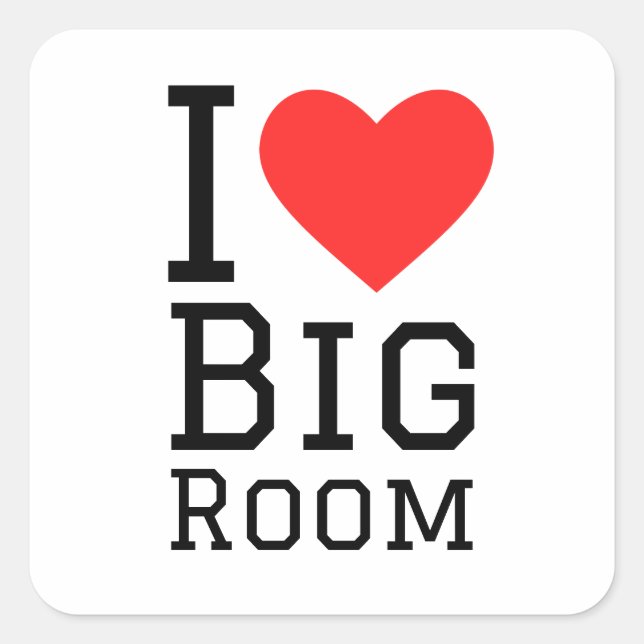 I love big room square sticker (Front)