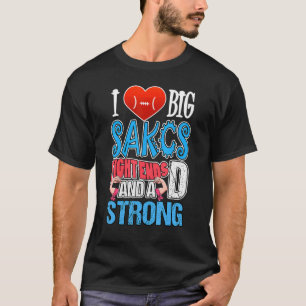 I Love Big Sacks Tight Ends and A Strong D Footba T-Shirt