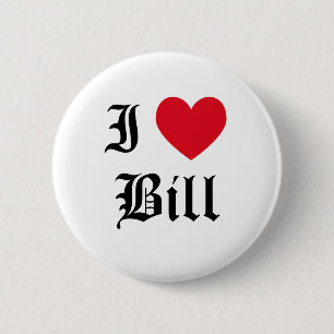 I Love Bill 2 Inch Round Button