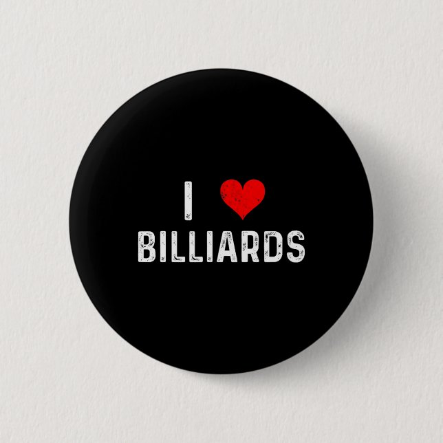 I Love Billiards - Heart - Distressed Pool Table H 2 Inch Round Button (Front)