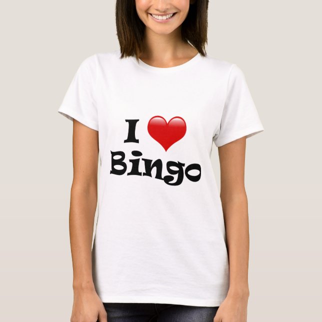 I Love Bingo T-Shirt (Front)
