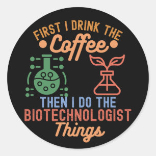 I Love Biotechnology, Biotechnology Quotes2 Classic Round Sticker