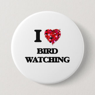 I Love Bird Watching 3 Inch Round Button