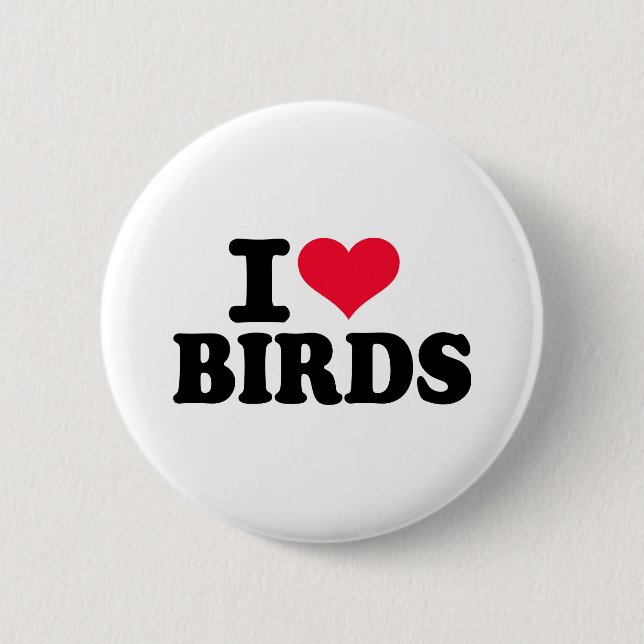 I love birds 2 inch round button (Front)