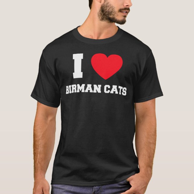 I Love Birman Cats T-Shirt (Front)