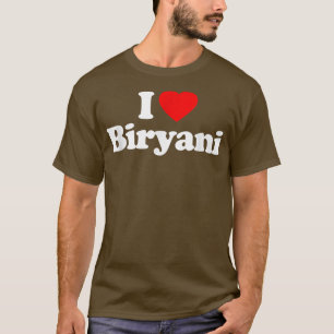 I Love Biryani Heart Funny T-Shirt