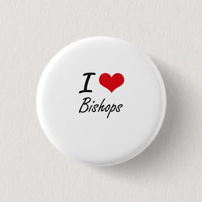 I love Bishops 1 Inch Round Button (Front)
