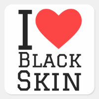 I love black skin