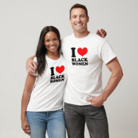 I Love Black Women T shirt Men s Size Adult L White