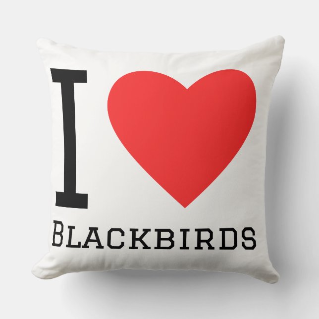 I love blackbirds throw pillow (Front)