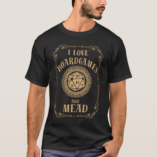 I Love Boardgames And Mead Cool D20 Dice Tabletop  T-Shirt (Front)