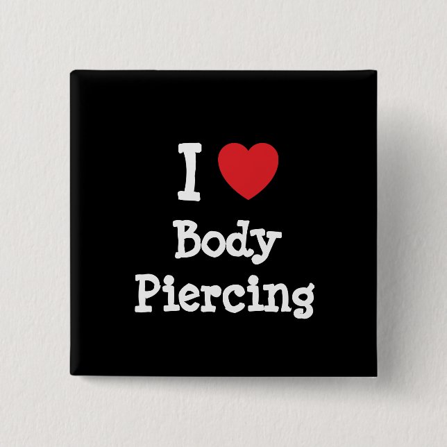 I love Body Piercing heart custom personalized 2 Inch Square Button (Front)