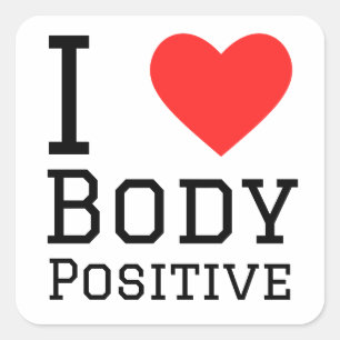 I love body positive  square sticker