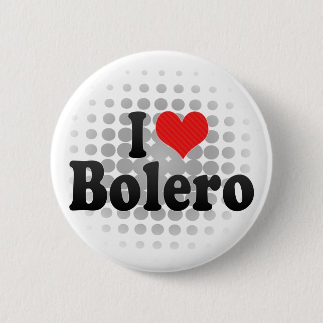 I Love Bolero 2 Inch Round Button (Front)