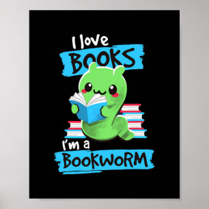 I love book and I am a bookworm  Poster