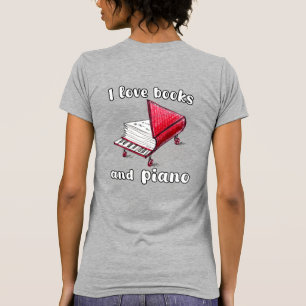 I Love Books And Piano, Authentic Freehand Art T-Shirt