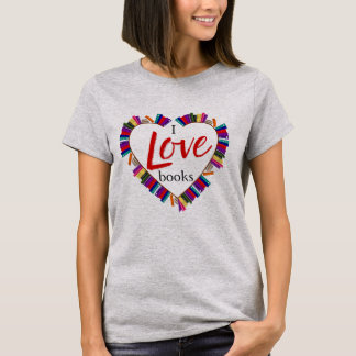 I love books shirt