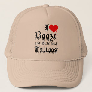 I Love Booze and Girls with Tattoos Trucker Hat