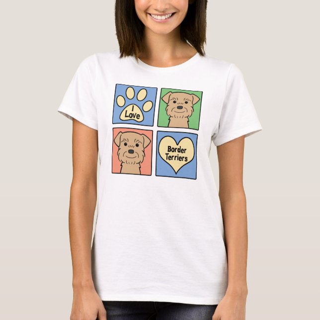 I Love Border Terriers T-Shirt (Front)