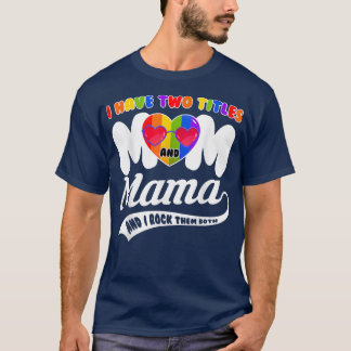 I Love Both Mom and Mama Proud Mom LGBT Mothers Da T-Shirt