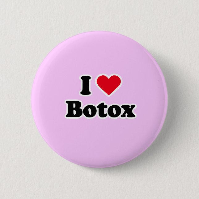 I love botox 2 inch round button (Front)