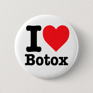 "I love Botox" 2 Inch Round Button