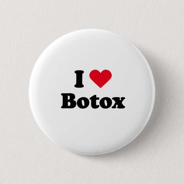 I love botox 2 inch round button (Front)