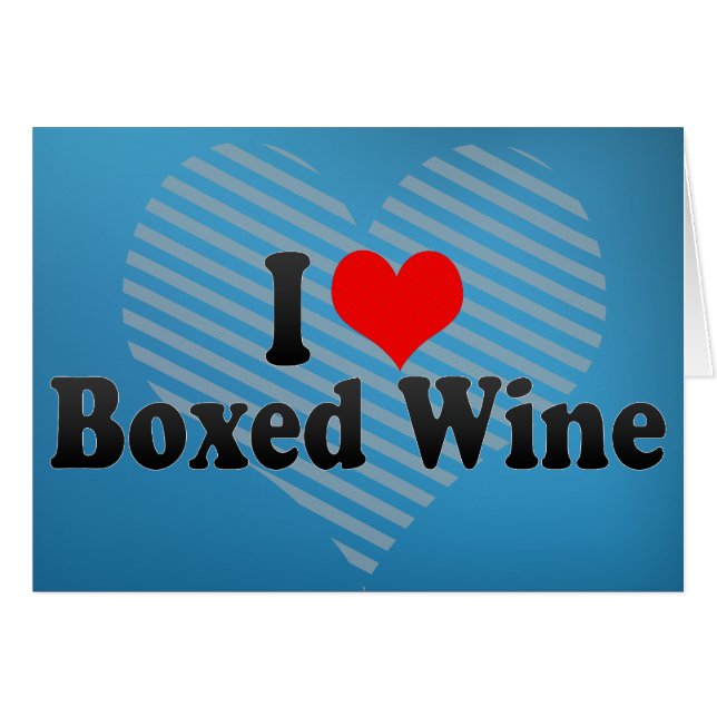 I Love Boxed Wine (Front Horizontal)