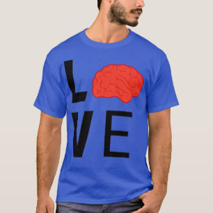 I love brain T-Shirt