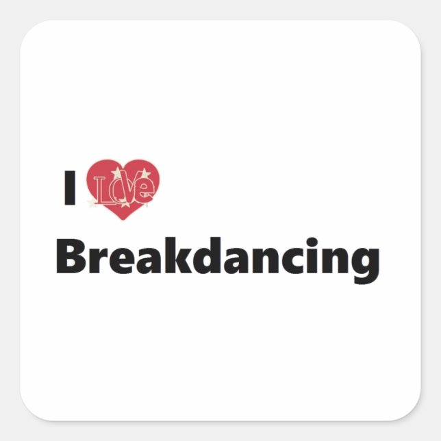 I Love Breakdancing Square Sticker (Front)