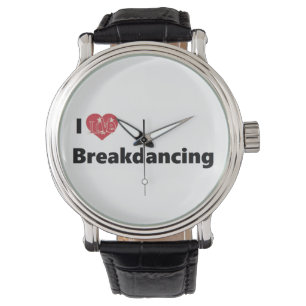 I Love Breakdancing Watch