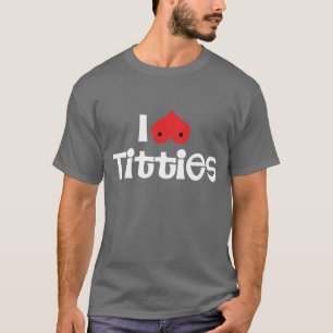 I Love Breasts T-Shirt