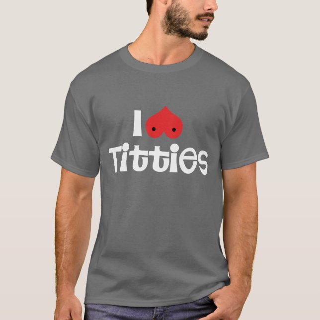I Love Breasts T-Shirt (Front)