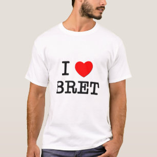 I Love Bret T-Shirt